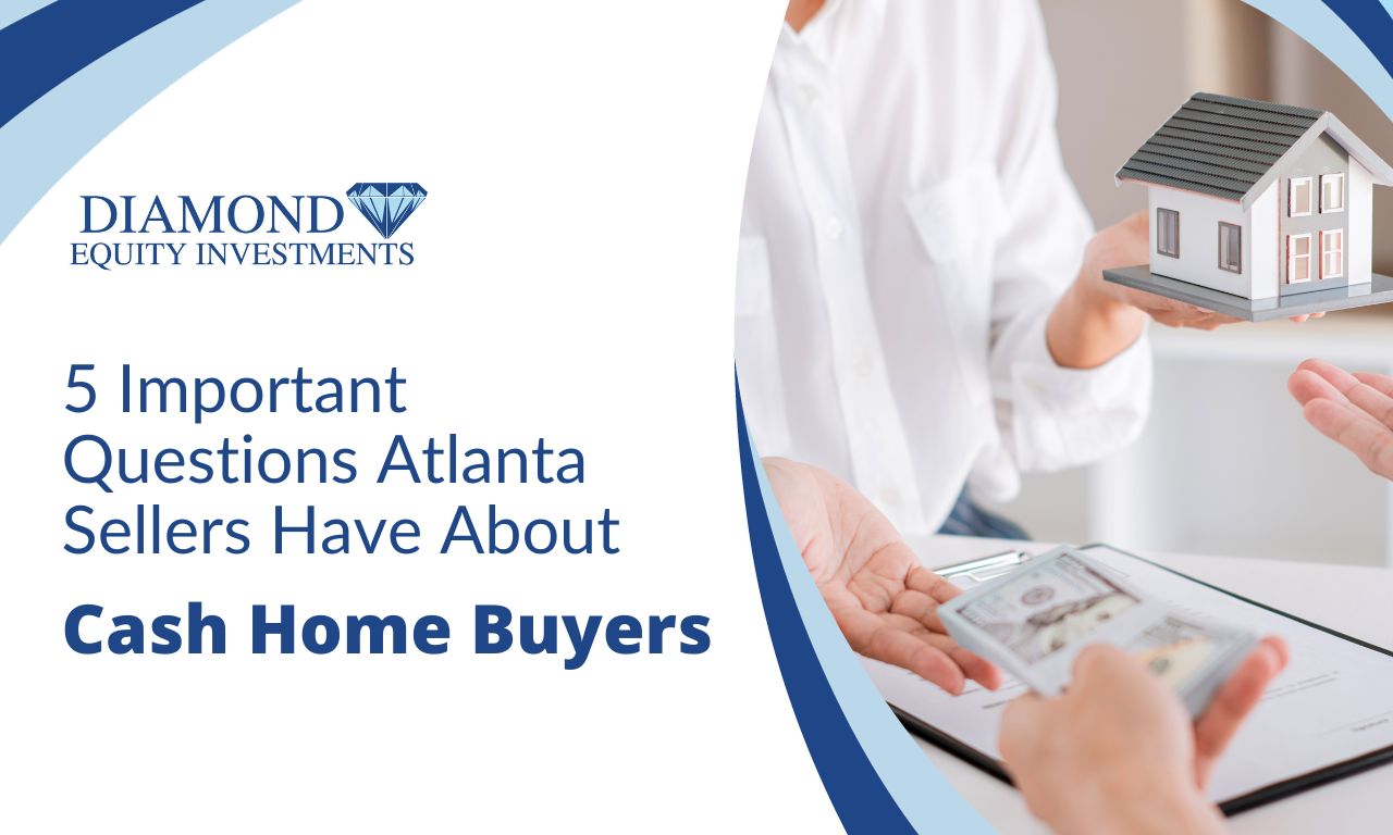 5 Important Questions Atlanta Sellers Have About Cash Home Buyers
